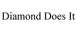 DIAMOND DOES IT trademark