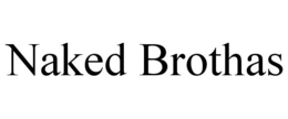 NAKED BROTHAS trademark