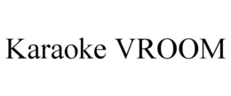 KARAOKE VROOM trademark