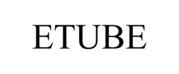 ETUBE trademark
