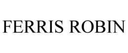 FERRIS ROBIN trademark