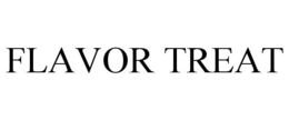 FLAVOR TREAT trademark