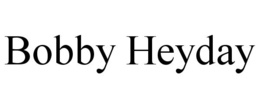 BOBBY HEYDAY trademark