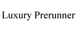 LUXURY PRERUNNER trademark