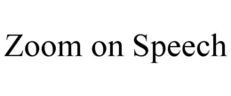 ZOOM ON SPEECH trademark