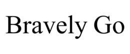 BRAVELY GO trademark