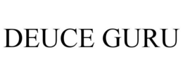 DEUCE GURU trademark