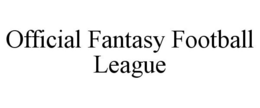 OFFICIAL FANTASY FOOTBALL LEAGUE trademark