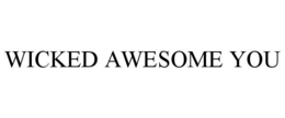 WICKED AWESOME YOU trademark