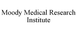 MOODY MEDICAL RESEARCH INSTITUTE trademark