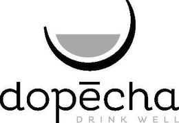 DOPECHA DRINK WELL trademark