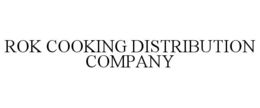 ROK COOKING DISTRIBUTION COMPANY trademark