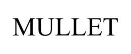 MULLET trademark