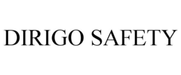 DIRIGO SAFETY trademark
