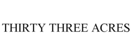 THIRTY THREE ACRES trademark