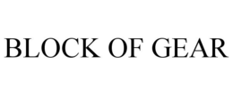 BLOCK OF GEAR trademark