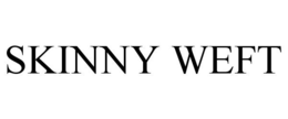 SKINNY WEFT trademark