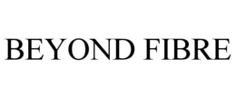 BEYOND FIBRE trademark