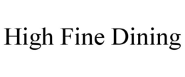 HIGH FINE DINING trademark