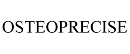 OSTEOPRECISE trademark