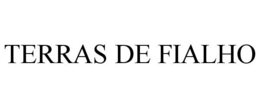 TERRAS DE FIALHO trademark