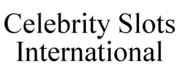CELEBRITY SLOTS INTERNATIONAL trademark