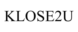 KLOSE2U trademark