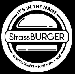 IT'S IN THE NAME STRASSBURGER FAMILY BUTCHERS NEW YORK 1865 trademark