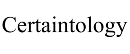 CERTAINTOLOGY trademark