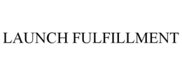 LAUNCH FULFILLMENT trademark
