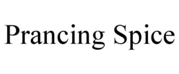 PRANCING SPICE trademark