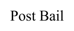 POST BAIL trademark