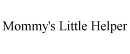 MOMMY'S LITTLE HELPER trademark