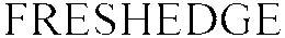 FRESHEDGE trademark