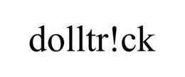 DOLLTR!CK trademark