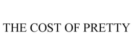 THE COST OF PRETTY trademark