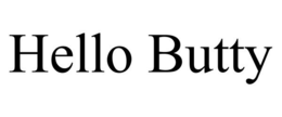 HELLO BUTTY trademark