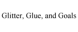 GLITTER, GLUE, AND GOALS trademark