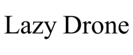 LAZY DRONE trademark