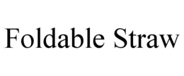 FOLDABLE STRAW trademark