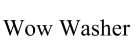 WOW WASHER trademark