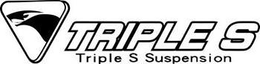 TRIPLE S TRIPLE S SUSPENSION trademark