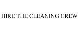 HIRE THE CLEANING CREW trademark