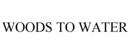 WOODS TO WATER trademark
