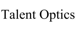 TALENT OPTICS trademark