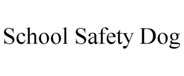 SCHOOL SAFETY DOG trademark