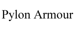 PYLON ARMOUR trademark