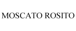 MOSCATO ROSITO trademark