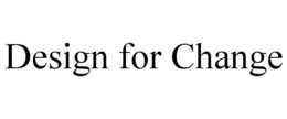 DESIGN FOR CHANGE trademark