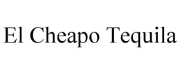 EL CHEAPO TEQUILA trademark